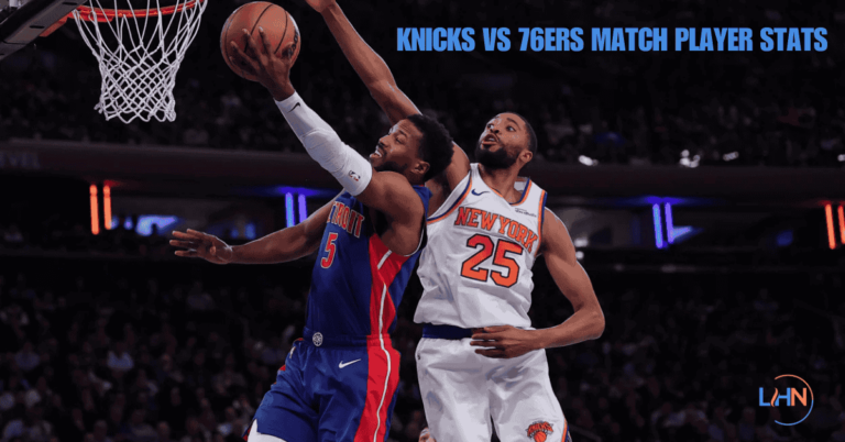 Knicks vs 76ers match player stats showing key player performances and game statistics